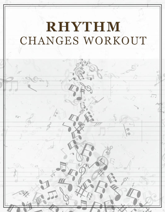 Rhythm Changes Workout